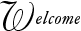 Welcome Welcome